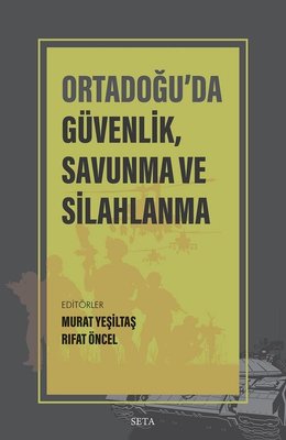Ortadoğuda Güvenlik Savunma ve Silahlanma | Seta Yayınları