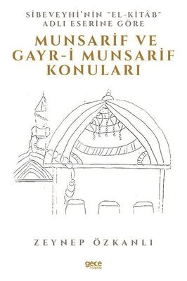 Sibeveyhinin El-Kitab Adlı Eserine Göre Munsarif ve Gayr-i Munsarif Konulari | Gece Kitaplığı