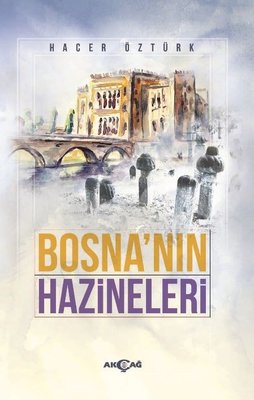 Bosna'nın Hazineleri | Akçağ Yayınları