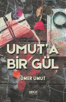 Umuta Bir Gül | Gece Kitaplığı