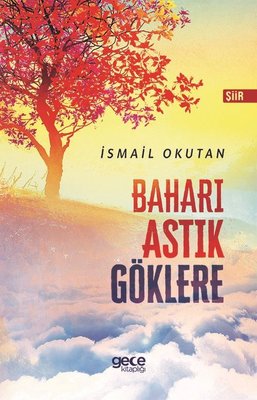 Baharı Astık Göklere | Gece Kitaplığı
