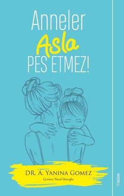 Anneler Asla Pes Etmez! | Sola Unitas