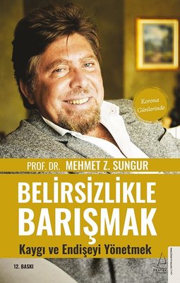 Belirsizlikle Barışmak - Kaygı ve Endişeyi Yönetmek | Destek Yayınları