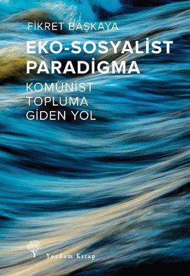 Eko - Sosyalist Paradigma - Komünist Topluma Giden Yol | Yordam Kitap