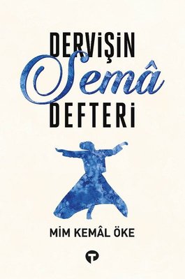 Dervişin Sema Defteri | Turkuvaz Yayınları