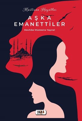 Müstesna Hayatlar - Aşka Emanettiler | Tilki Yayınları