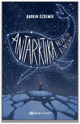 Antarktika Herkesin Antarktika Kimsenin | Epsilon Yayınevi