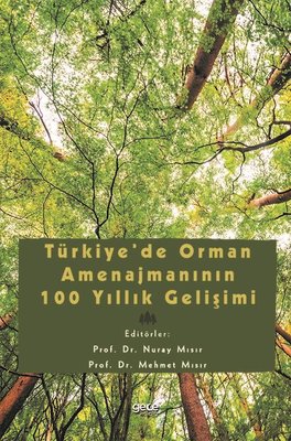 Türkiyede Orman Amenajmanının 100 Yıllık Gelişimi | Gece Kitaplığı
