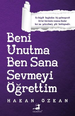 Beni Unutma Ben Sana Sevmeyi Öğrettim | Olimpos Yayınları