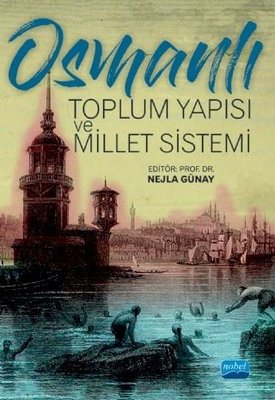 Osmanlı Toplum Yapısı ve Millet Sistemi | Nobel Akademik Yayıncılık