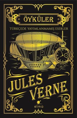 Jules Verne Öyküler - Türkçede Yayımlanmamış Eserler | Elma Yayınevi