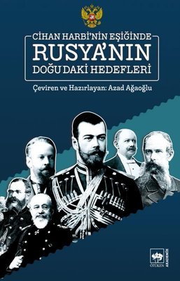 Cihan Harbi'nin Eşiğinde Rusya'nın Doğu'daki Hedefleri | Ötüken Yayınları