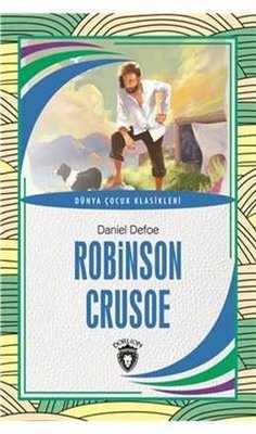 Robinson Crusoe - Dünya Çocuk Klasikleri | Dorlion Yayınevi