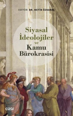 Siyasal İdeolojiler ve Kamu Bürokrasisi | Çizgi Kitapevi