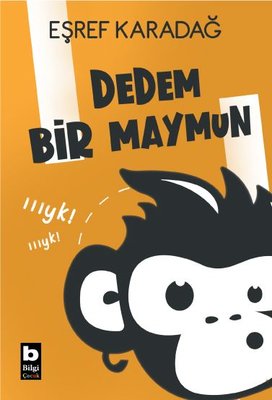 Dedem Bir Maymun | Bilgi Yayınevi