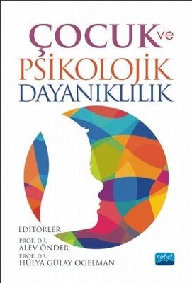 Çocuk ve Psikolojik Dayanıklılık | Nobel Akademik Yayıncılık