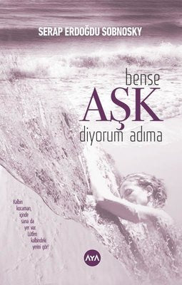 Bense Aşk Diyorum Adıma | AYA
