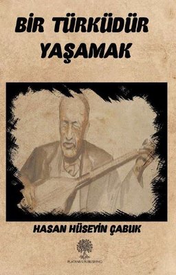 Bir Türküdür Yaşamak | Platanus Publishing