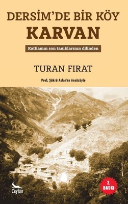 Dersimde Bir Köy Karvan - Katliamin Son Taniklarinin Dilinden | Ceylan Yayıncılık