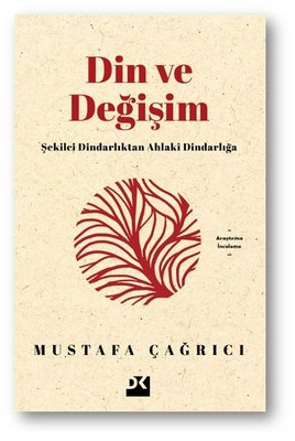 Din ve Değişim - Şekilci Dindarlıktan Ahlaki Dindarlığa | Doğan Kitap
