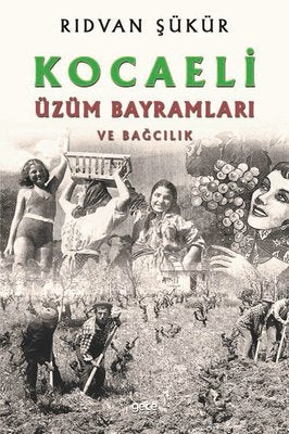Kocaeli Üzüm Bayramları ve Bağcılık | Gece Kitaplığı