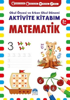 Aktivite Kitabım - Matematik 3+ Yaş - Okul Öncesi ve Erken Okul Dönemi | Martı Yayınları