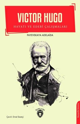 Victor Hugo - Hayatı ve Edebi Çalışmaları | Dorlion Yayınevi