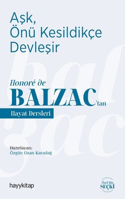 Aşk Önü Kesildikçe Devleşir - Honore de Balzactan Hayat Dersleri | Hayy Kitap
