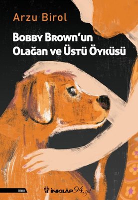 Bobby Brown'un Olağan ve Üstü Öyküsü | İnkılap Yayınları