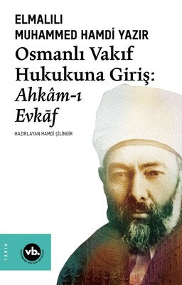 Osmanlı Vakıf Hukukuna Giriş: Ahkam-ı Evkaf | VakıfBank Kültür Yayınları