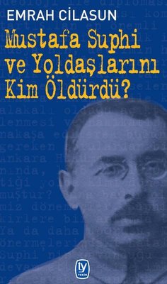 Mustafa Suphi ve Yoldaşlarını Kim Öldürdü? | Tekin Yayınevi
