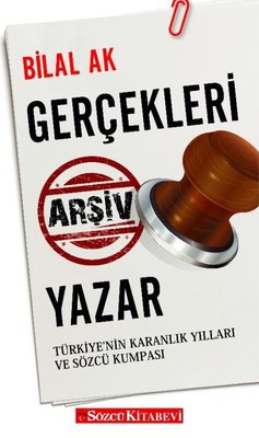 Gerçekleri Arşiv Yazar - Türkiyenin Karanlık Yılları ve Sözcü Kumpası | Sözcü Kitabevi