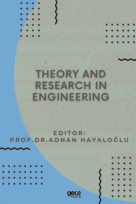 Theory and Research in Engineering | Gece Kitaplığı