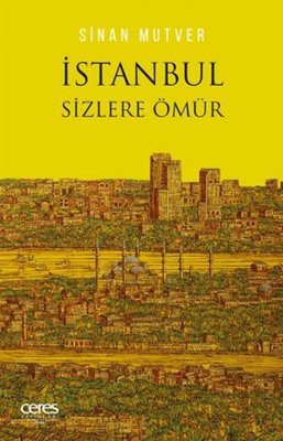 İstanbul Sizlere Ömür | Ceres Yayınları