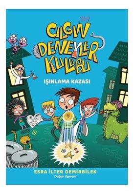 Çılgın Deneyler Kulübü 1 - Işınlanma Kazası | Doğan ve Egmont Yayıncılık