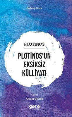 Plotinosun Eksiksiz Külliyatı - Psikoloji Serisi | Gece Kitaplığı