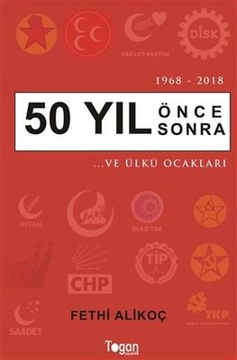 50 Yıl Önce 50 Yıl SonraVe Ülkü Ocakları | Togan