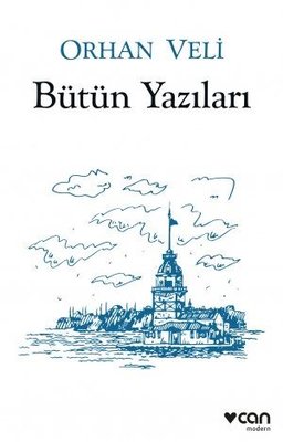 Orhan Veli - Bütün Yazıları | Can Yayınları