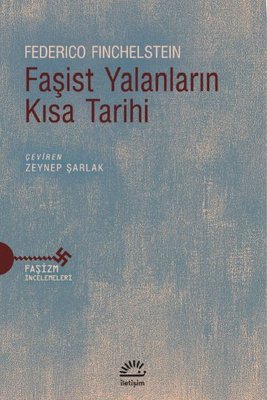 Faşist Yalanların Kısa Tarihi - Faşizm İncelemeleri | İletişim Yayınları