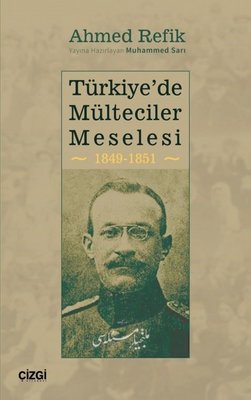 Türkiye'de Mülteciler Meselesi 1849 - 1851 | Çizgi Kitapevi