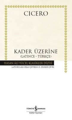 Kader Üzerine - Latince-Türkçe - Hasan Ali Yücel Klasikler | İş Bankası Kültür Yayınları