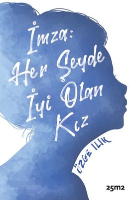 İmza: Her Şeyde İyi Olan Kız | 25M2 Kitap