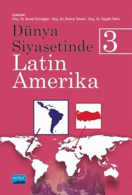 Dünya Siyasetinde Latin Amerika - 3 | Nobel Akademik Yayıncılık