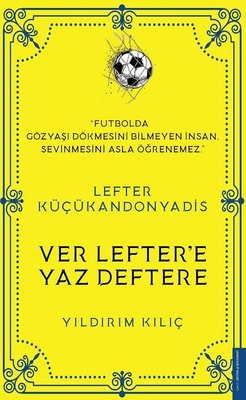 Lefter Küçükandonyadis - Ver Lefter'e Yaz Deftere | Destek Yayınları