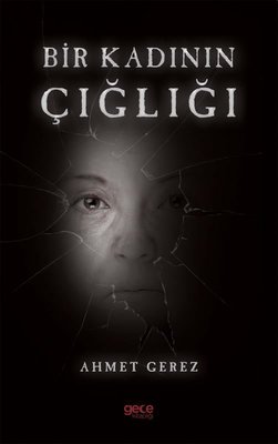 Bir Kadının Çığlığı | Gece Kitaplığı
