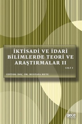 İktisadi ve İdari Bilimlerde Teori ve Araştırmalar 2 - Cilt 2 | Gece Kitaplığı