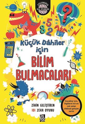 Küçük Dahiler İçin Bilim Bulmacaları - Zihin Geliştiren 101 Zeka Oyunu | Diyojen Yayıncılık
