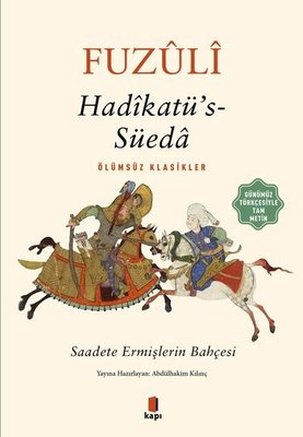 Hadikatü's-Süeda: Saadete Ermişlerin Bahçesi - Ölümsüz Klasikler | Kapı Yayınları