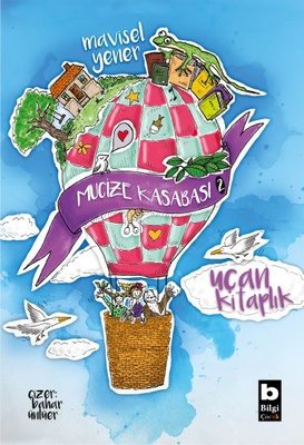 Mucize Kasabası 2 - Uçan Kitaplık | Bilgi Yayınevi