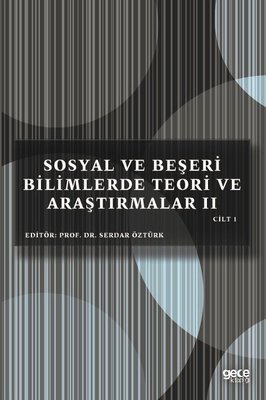 Sosyal ve Beşeri Bilimlerde Teori ve Araştırmalar 2 - Cilt 1 | Gece Kitaplığı